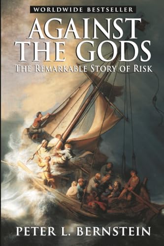 Against the Gods: The Remarkable Story of Risk